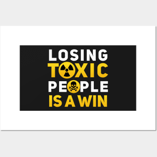 Losing Toxic People Is A Win Posters and Art